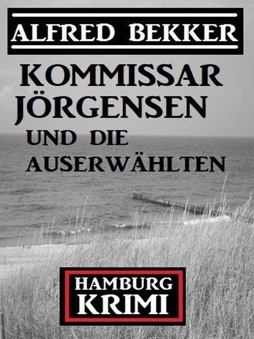 Title details for Kommissar Jörgensen und die Auserwählten by Alfred Bekker - Available
